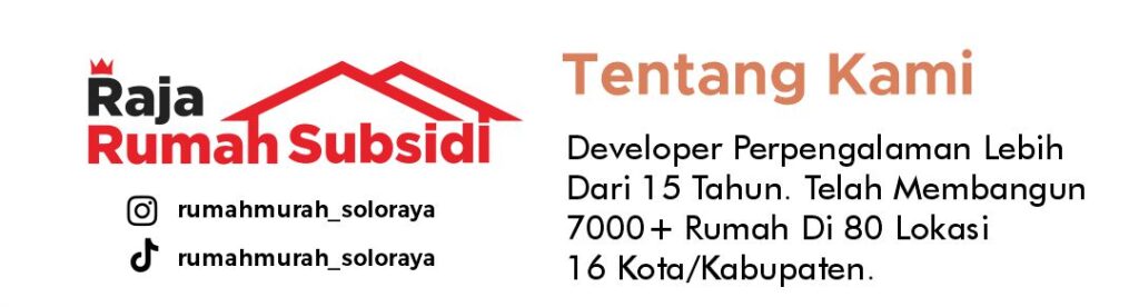 RAJA RUMAH SUBSIDI DEVELOPER TERPERCAYA DI SOLORAYA