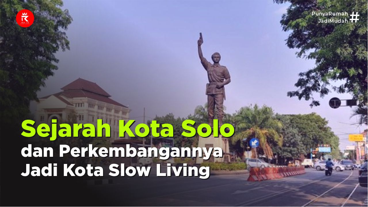 Sejarah Kota Solo dan Perkembangannya Jadi Kota Slow Living